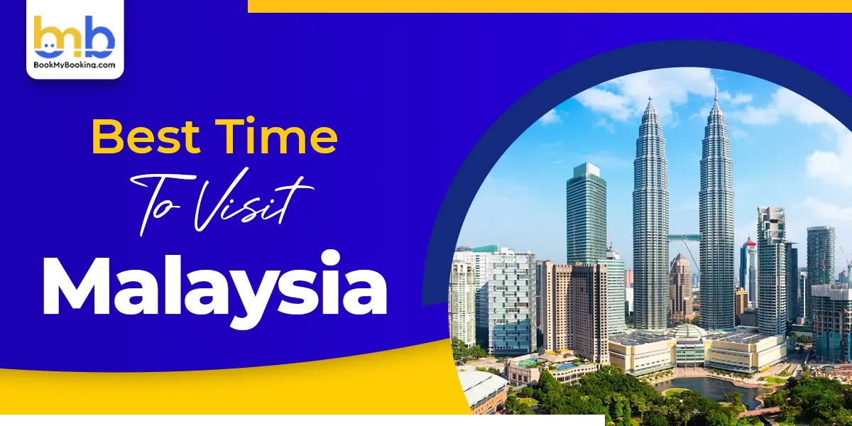 Best Time to Visit Malaysia: Weather, Season, Month & Temperature