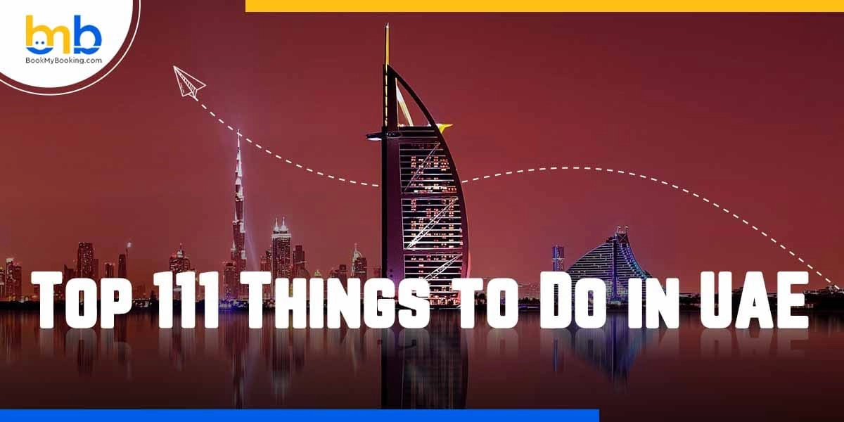 Things To Do in UAE – Top Attractions & Activities | BookMyBooking