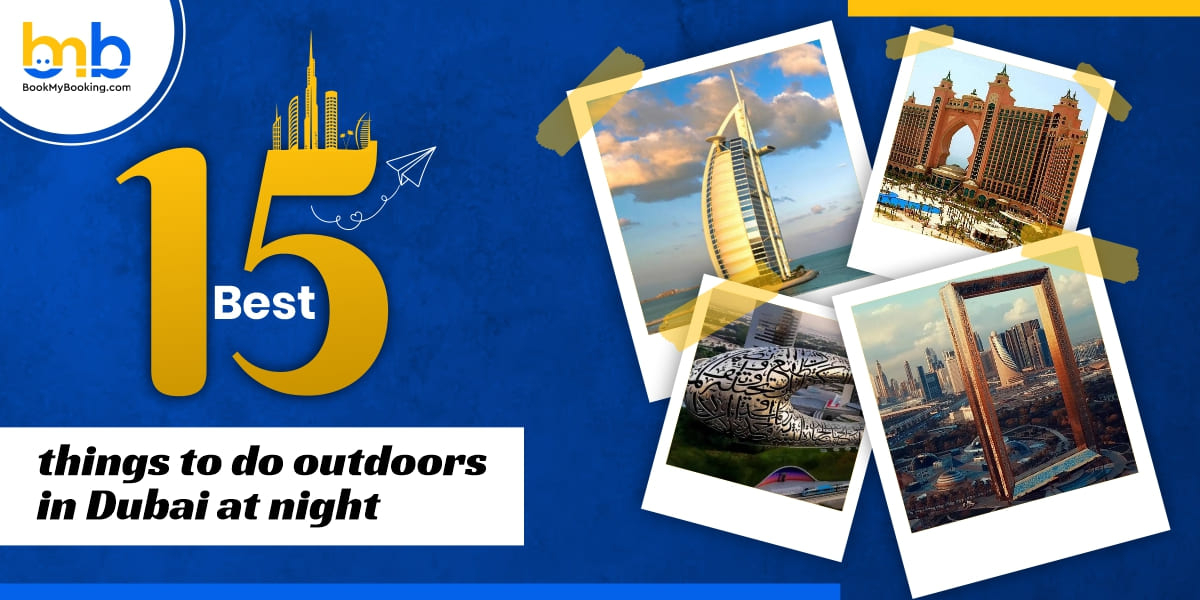 15 Best Things To Do Outdoors in Dubai at Night
