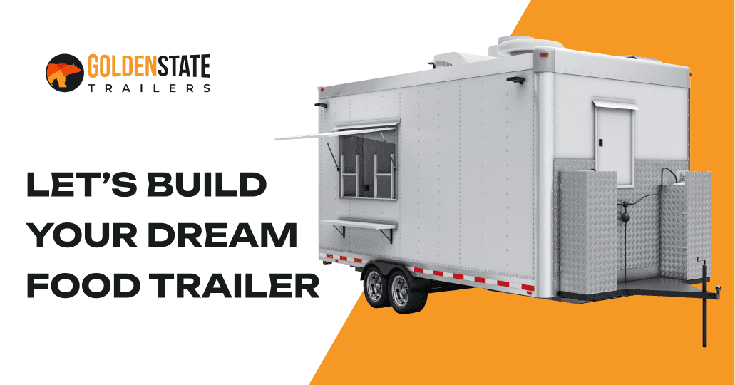 Food Truck Manufacturer — Custom Food Trailer Builder in California