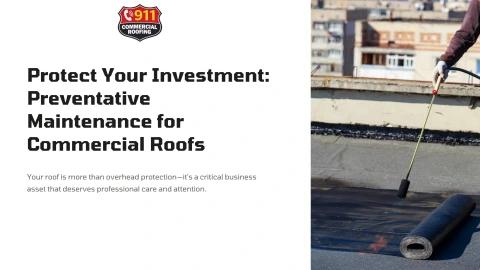 Protect Your Investment Preventative Maintenance for Commercial Roofs