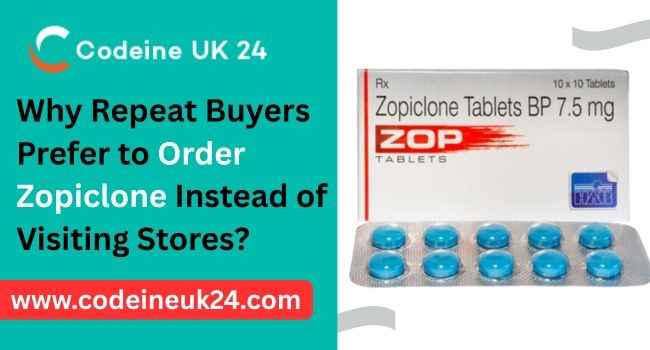 Why Repeat Buyers Prefer to Order Zopiclone Instead of Visiting Stores? - All Bloggings Tips